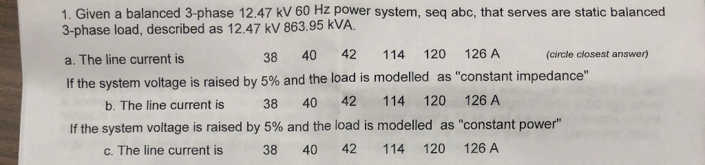 Solved 1. Given a balanced 3-phase 12.47 kV 60 Hz power | Chegg.com