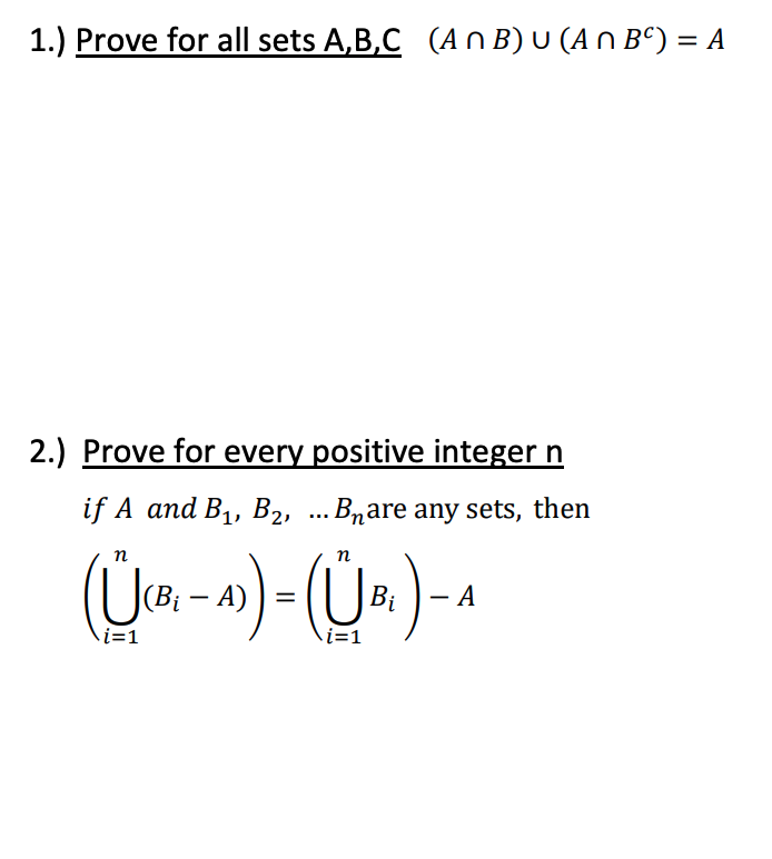 Solved 1.) Prove For All Sets A,B,C(A∩B)∪(A∩Bc)=A 2.) Prove | Chegg.com