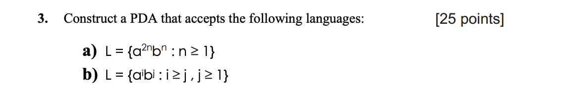 Solved Construct A PDA That Accepts The Following Languages: | Chegg.com