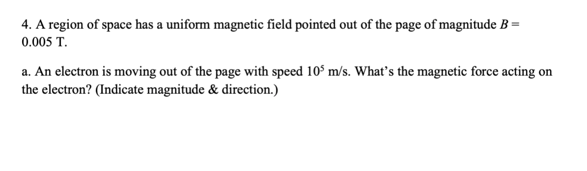 Solved 4. A region of space has a uniform magnetic field | Chegg.com