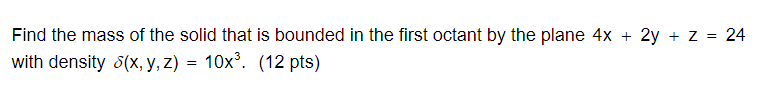 Solved Find the mass of the solid that is bounded in the | Chegg.com