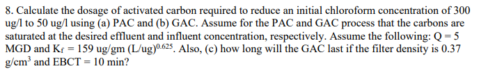 Solved 8. Calculate the dosage of activated carbon required | Chegg.com