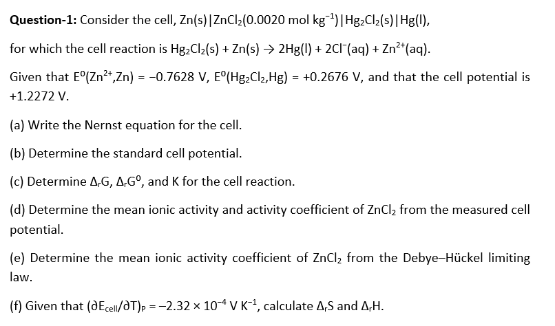 Solved Question 1 Consider The Cell Zn S Zncl2 0 00 Chegg Com