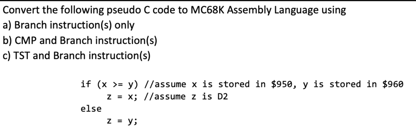 Solved Convert the following pseudo C code to MC68K Assembly | Chegg.com