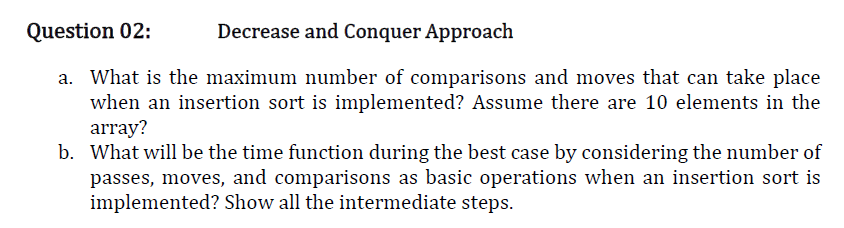 Solved Question 02: Decrease and Conquer Approach a. What is | Chegg.com