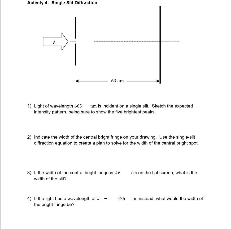Solved Activity 4: Single Slit Diffraction a 63 cm 1) Light | Chegg.com