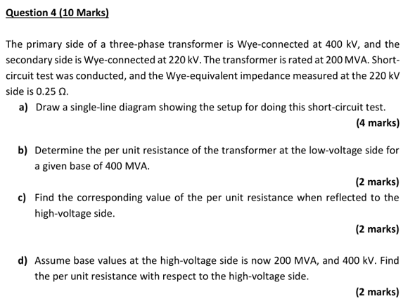 Solved Question 4 (10 Marks) The primary side of a | Chegg.com