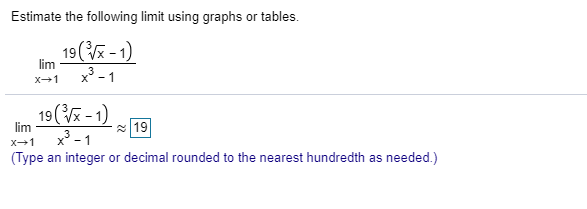 Solved Estimate the following limit using graphs or tables. | Chegg.com