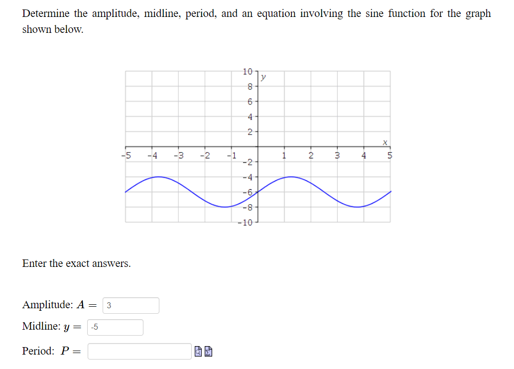 Solved Determine the amplitude, midline, period, and an | Chegg.com