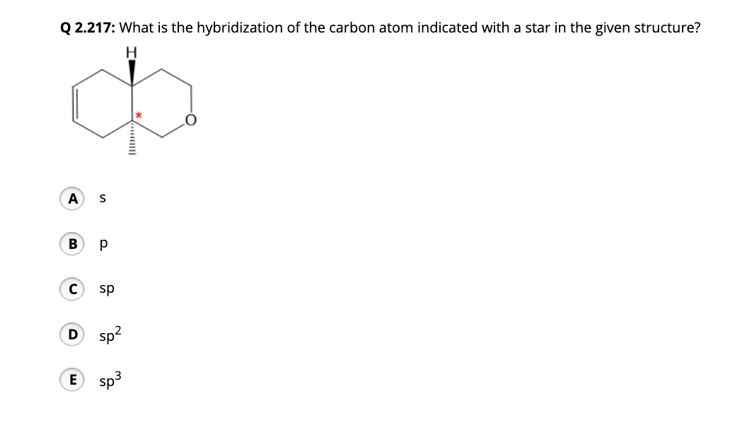 Solved Q 2.217: What is the hybridization of the carbon atom | Chegg.com