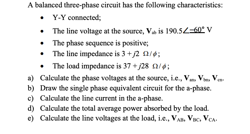 Solved A Balanced Three-phase Circuit Has The Following | Chegg.com