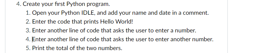 Solved 4. Create your first Python program. 1. Open your | Chegg.com