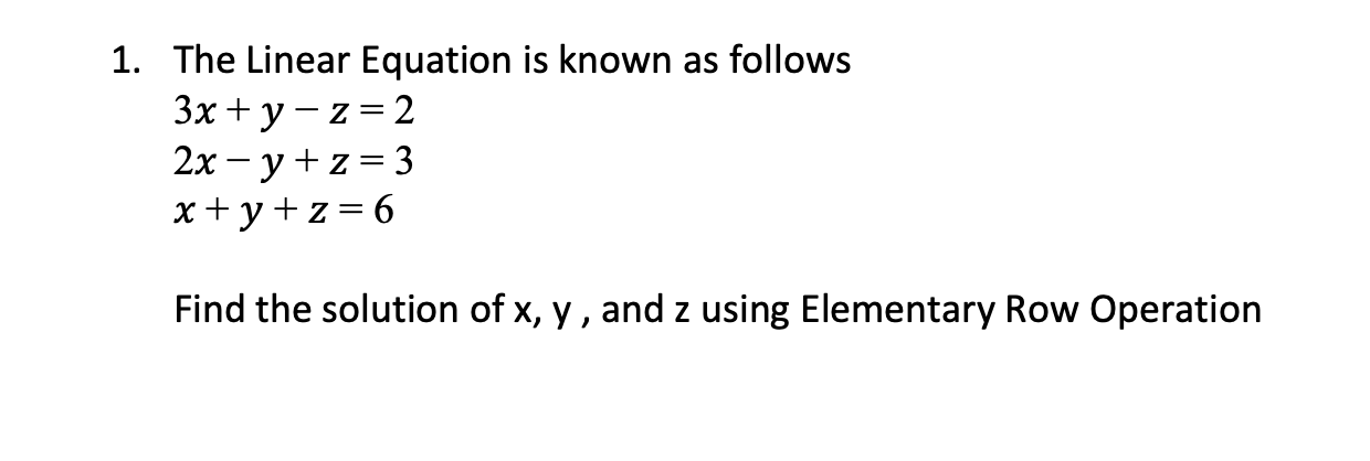 Solved 1. The Linear Equation is known as follows 3x + y-z=2 | Chegg.com