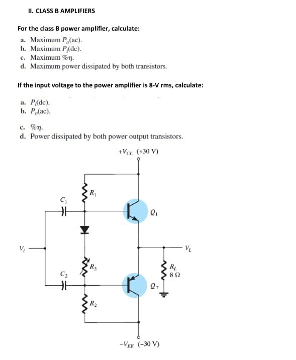 Solved II. CLASS B AMPLIFIERS For The Class B Power | Chegg.com