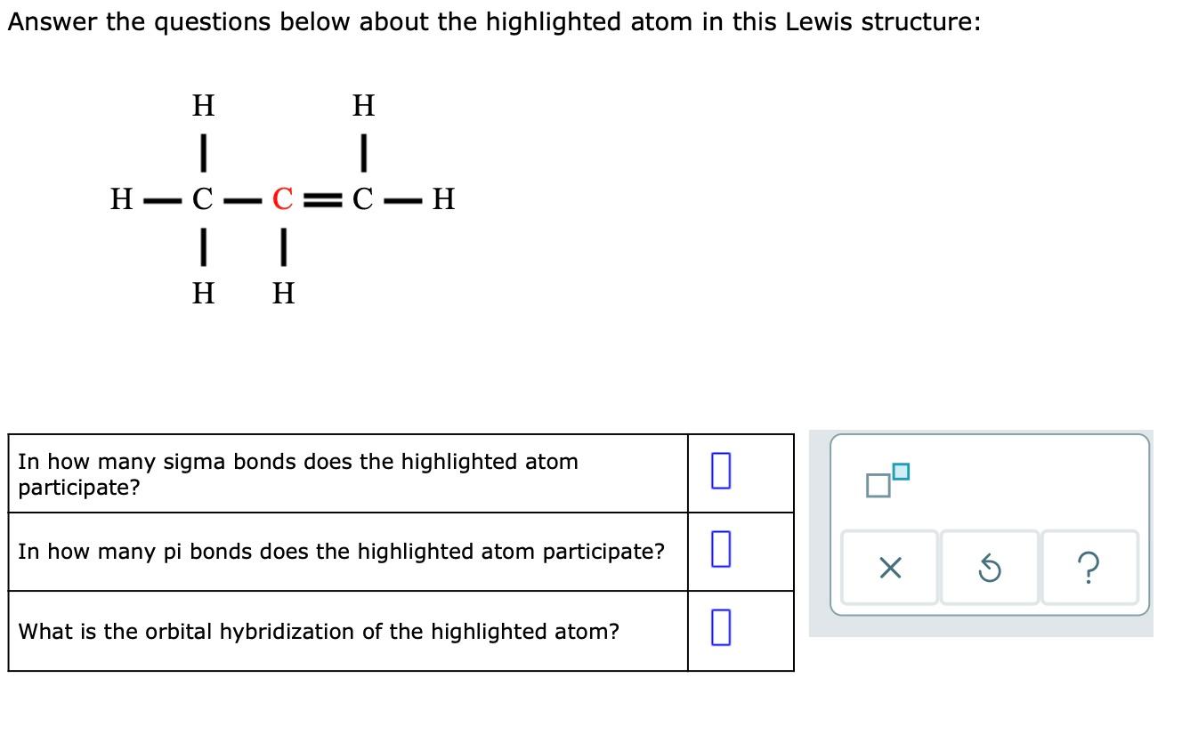 Solved Answer the questions below about the highlighted atom | Chegg.com