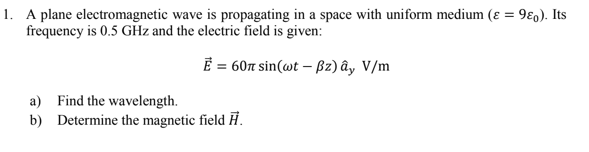 Solved 1. A plane electromagnetic wave is propagating in a | Chegg.com