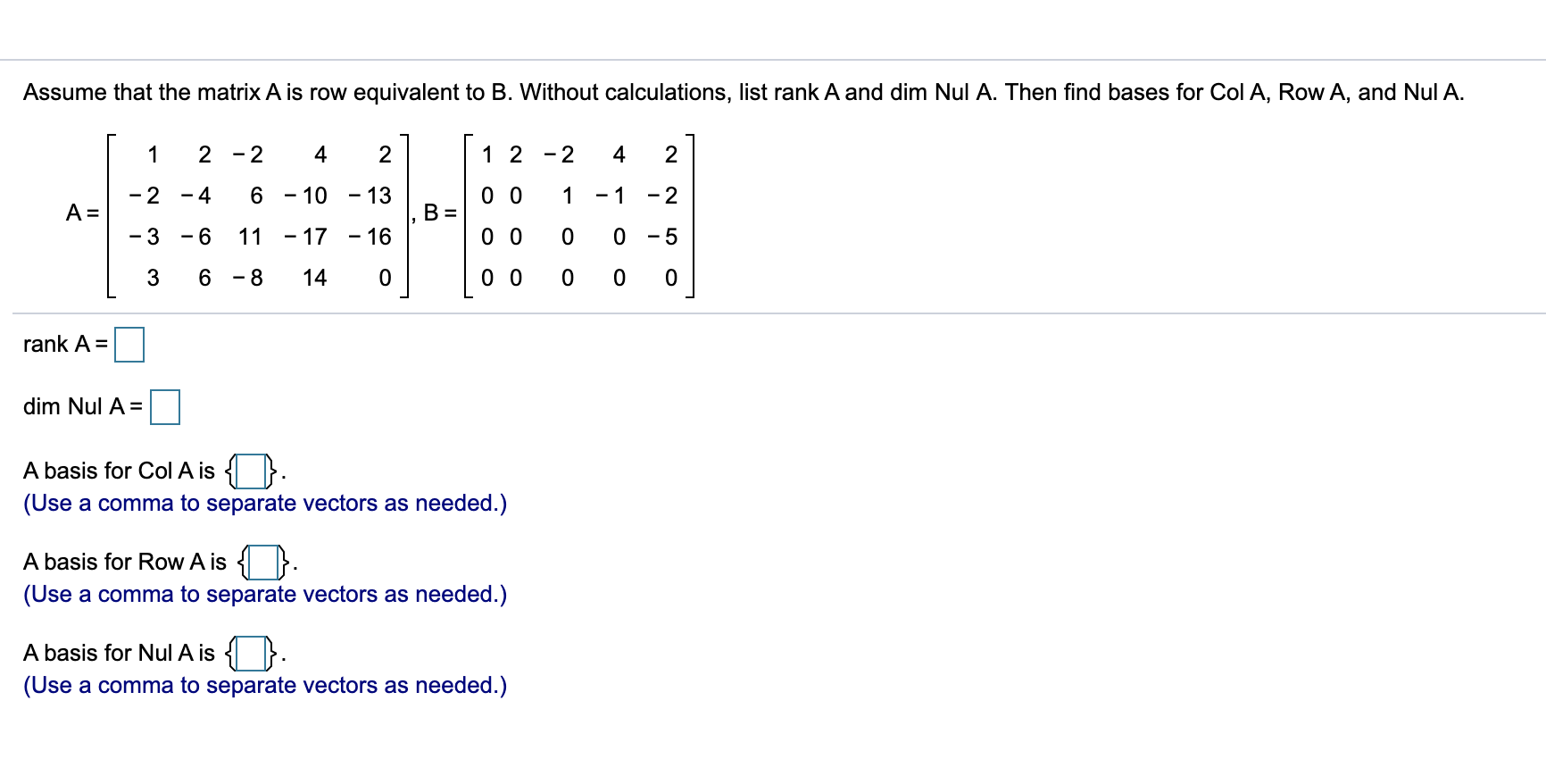 Solved Assume that the matrix A is row equivalent to B. | Chegg.com