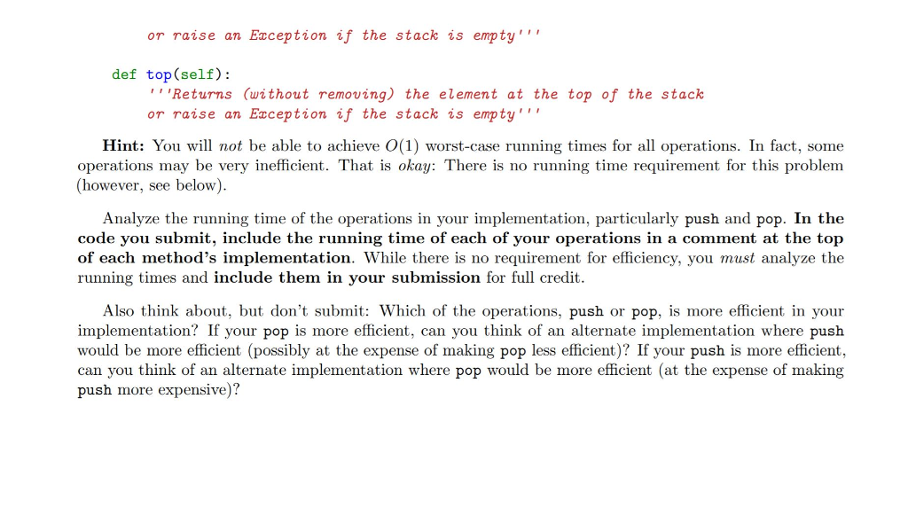 or raise an Exception if the stack is empty def top(self) Returns (without removing) the element at the top of the stack