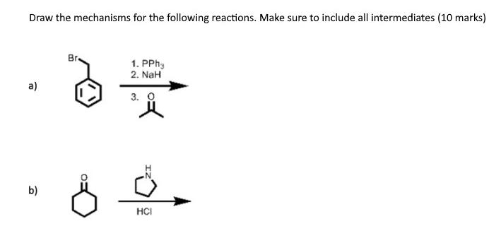 Solved Draw the mechanisms for the following reactions. Make | Chegg.com