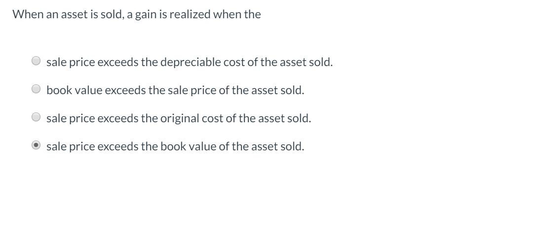 solved-when-an-asset-is-sold-a-gain-is-realized-when-the-chegg