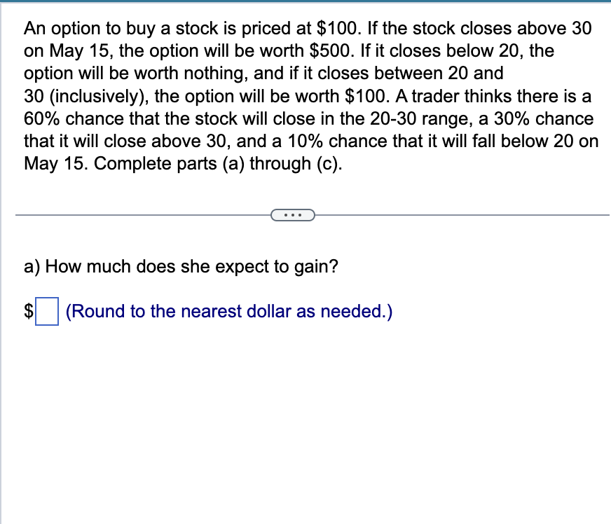 Solved An Option To Buy A Stock Is Priced At $100. If The | Chegg.com