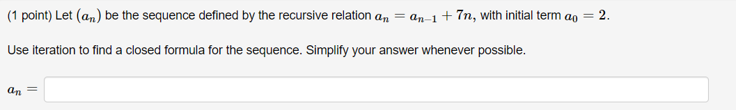 Solved (1 Point) Let (an) Be The Sequence Defined By The | Chegg.com ...