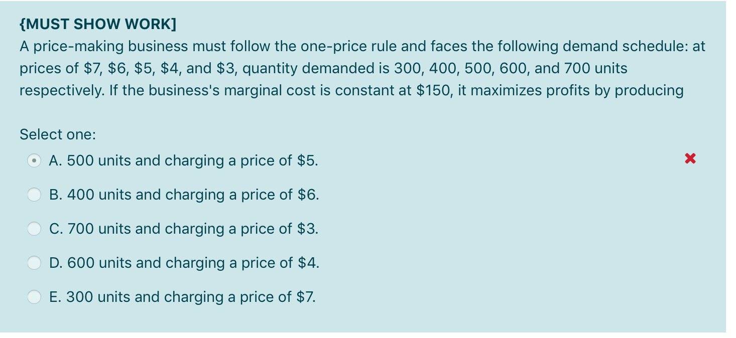 Solved {MUST SHOW WORK] A price-making business must follow | Chegg.com