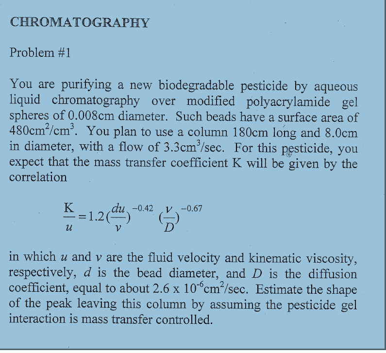 Solved CHROMATOGRAPHY Problem #1 You are purifying a new | Chegg.com