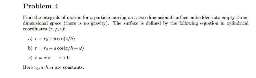 Solved Problem 4 Find the integrals of motion for a particle | Chegg.com