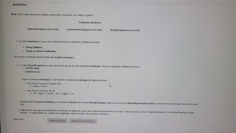 QUESTION1 Nota: Para cada dase hacef delault y parametet constructor los setters y getters: Employee (abstract) SalariedEmplo