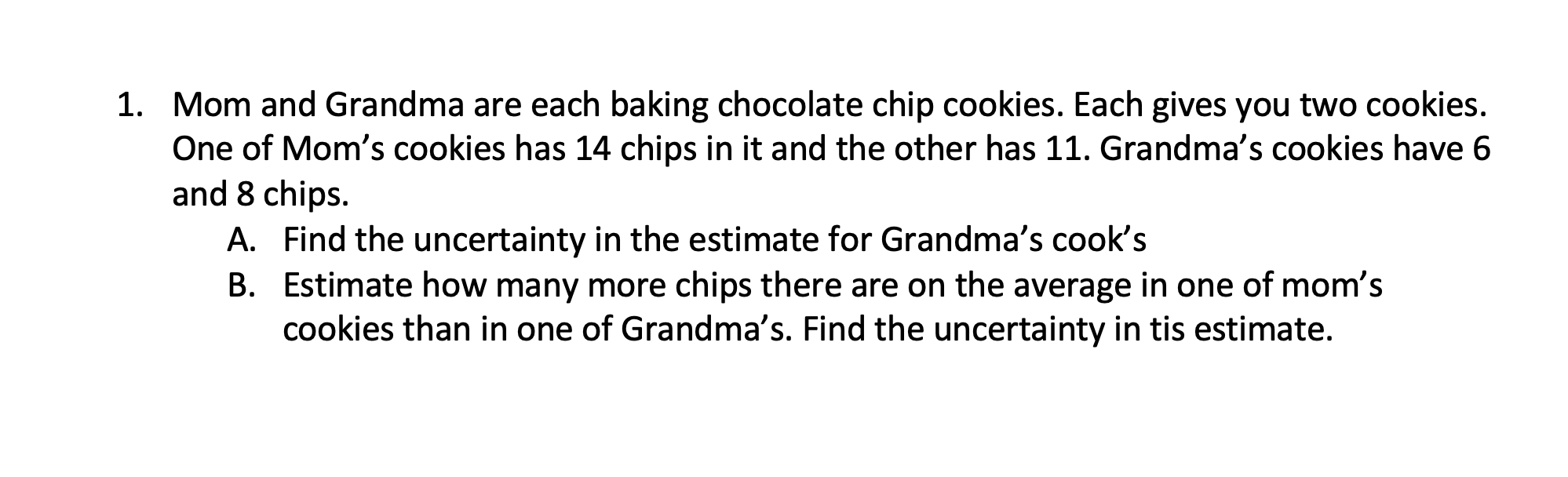 Solved 1. Mom and Grandma are each baking chocolate chip