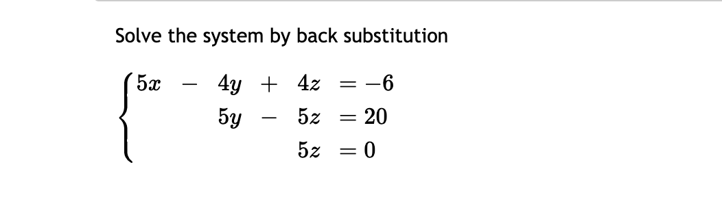 Solved Solve The System By Back Substitution [