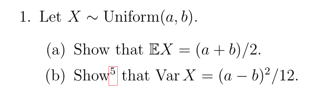 Solved 1. Let X ~ Uniform(a,b). (a) Show That EX = (a +b)/2. | Chegg.com