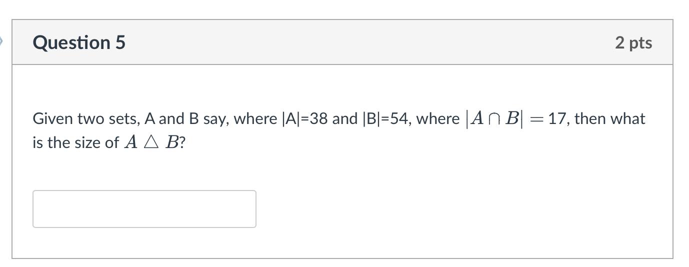 Solved Question 5 2 Pts Given Two Sets, A And B Say, Where | Chegg.com