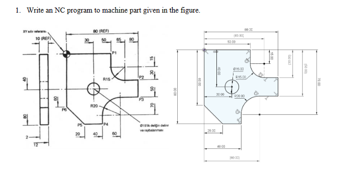 Solved 1. Write an NC program to machine part given in the | Chegg.com