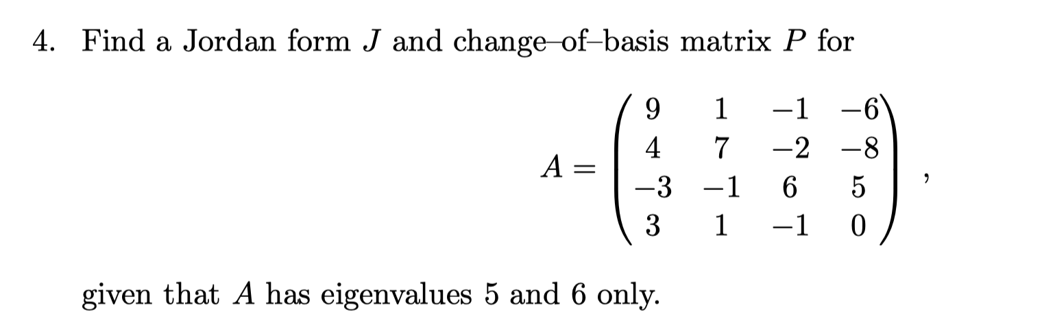 Solved 4. Find a Jordan form J and change-of-basis matrix P | Chegg.com