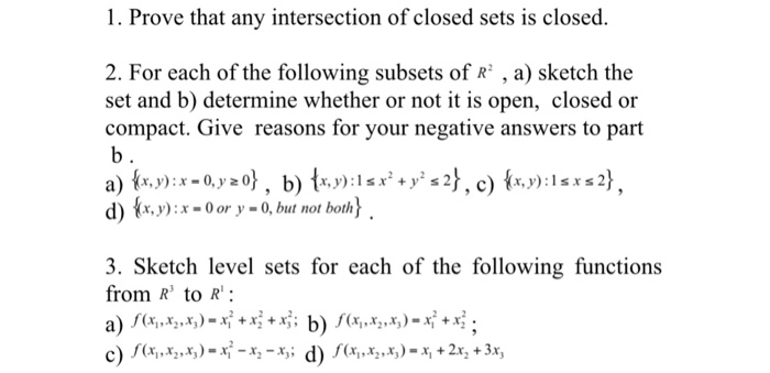 Solved 1. Prove that any intersection of closed sets is Chegg