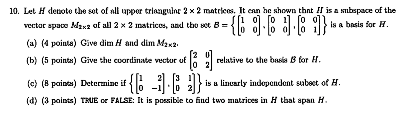 Solved 10. Let H denote the set of all upper triangular 2 x | Chegg.com