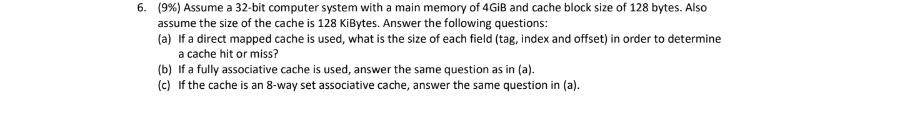 Solved 6. (9%) Assume a 32-bit computer system with a main | Chegg.com