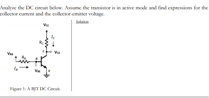 Analyze the DC circuit below. Assume the transistor is in active mode and find expressions for the collector current and the