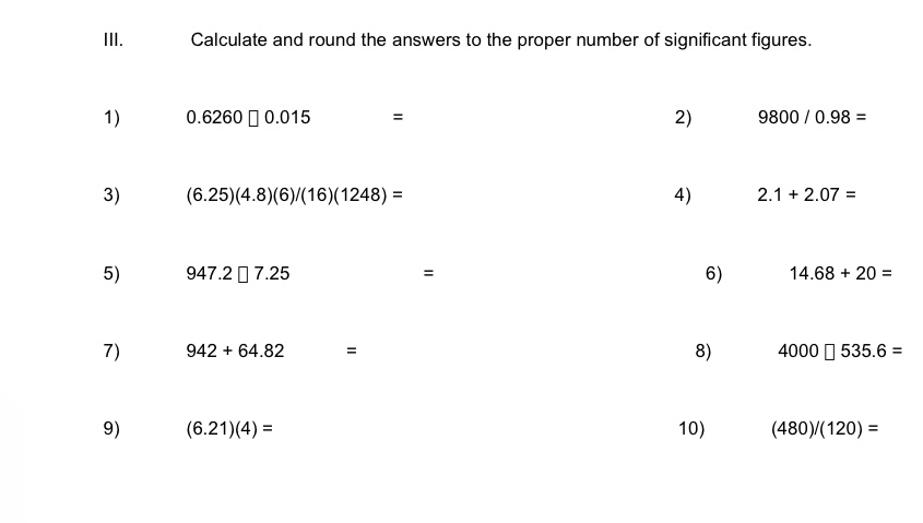 Solved III. Calculate and round the answers to the proper | Chegg.com