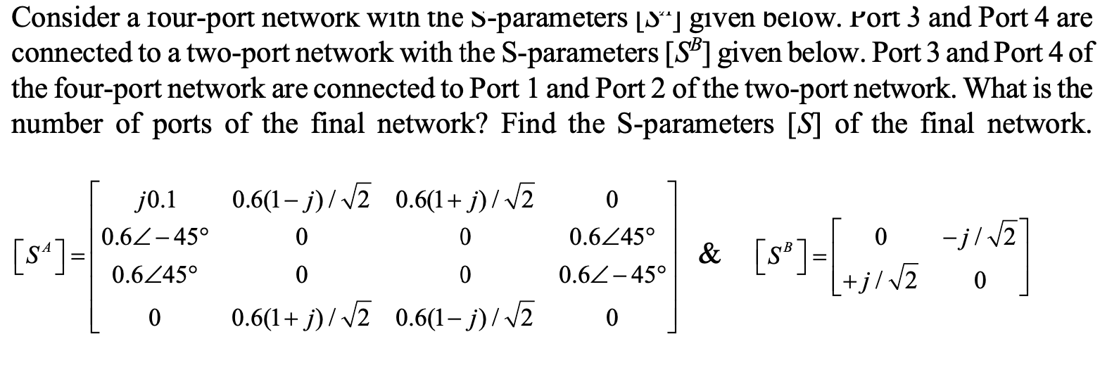 Solved Consider A Four-port Network With The S-parameters | Chegg.com