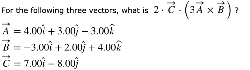 For The Following Three Vectors What Is 2 C Chegg Com