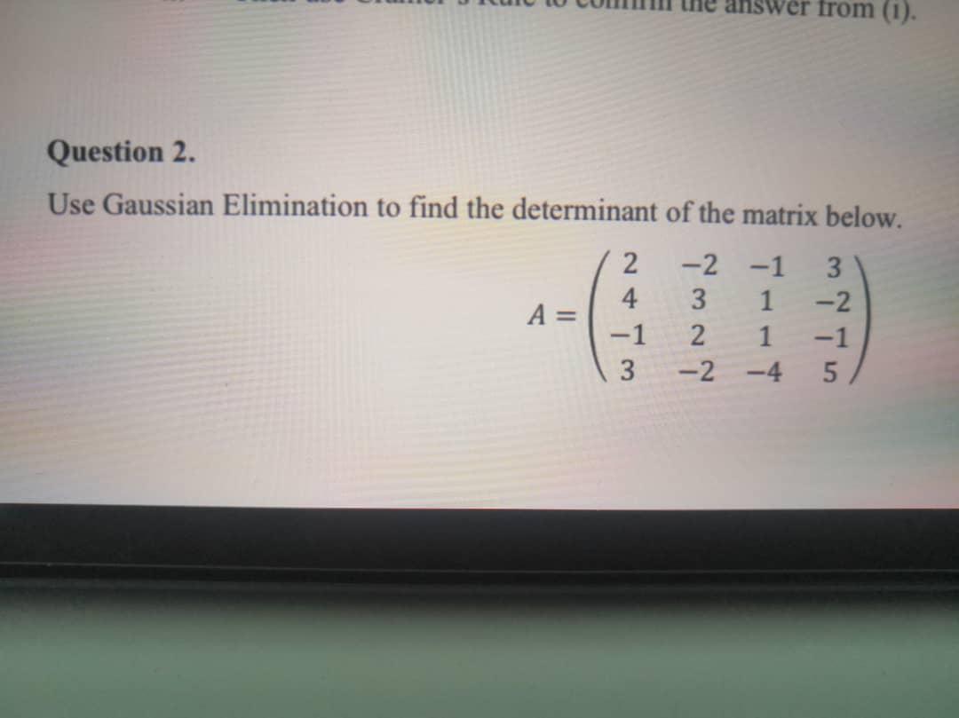 Solved ver from (1) Question 2. Use Gaussian Elimination to | Chegg.com