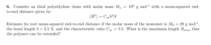 Solved 6. Consider an ideal polyethylene chain with molar | Chegg.com