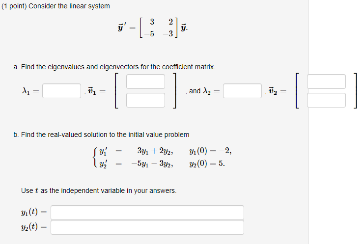 Solved (1 point) Consider the linear system 3 -5 2 3 y. a. | Chegg.com