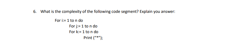 Solved 6. What is the complexity of the following code | Chegg.com