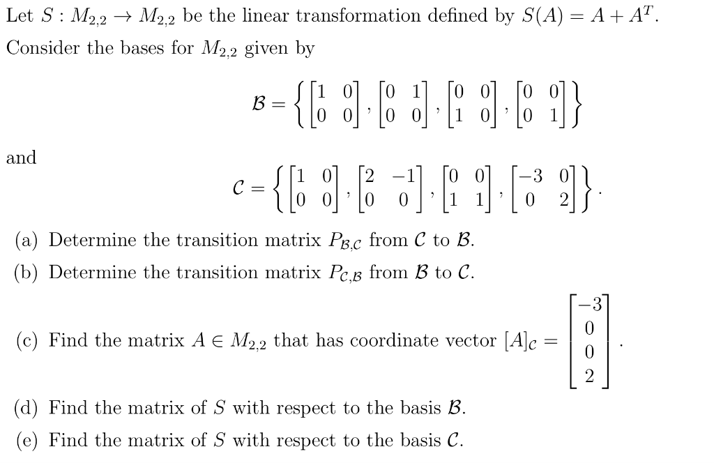 Solved Let S : M2,2 → M2,2 be the linear transformation | Chegg.com