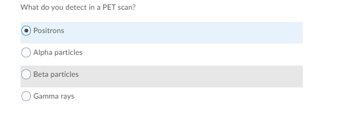 Solved What do you detect in a PET scan? Positrons Alpha | Chegg.com