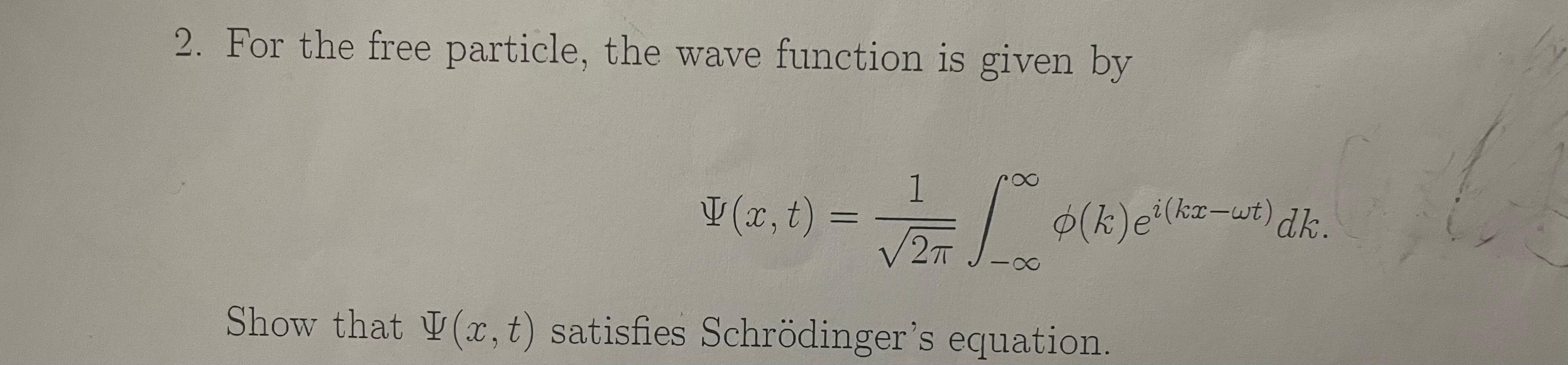 Solved 2. For the free particle, the wave function is given | Chegg.com